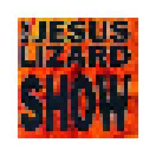 The Jesus Lizard: Show (LP) - Bild 1