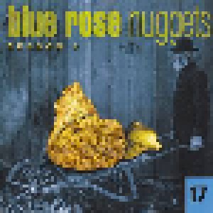 Cover - Markus Rill, Sean Staples, Steve Mayone: Blue Rose Nuggets 17