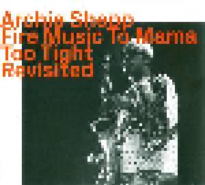 Archie Shepp: Fire Music To Mama Too Tight Revisited - Cover