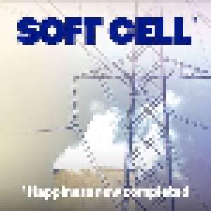 Soft Cell: *Happiness Now Completed - Cover