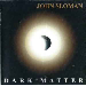John Sloman: Dark Matter - Cover