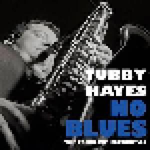 Tubby Hayes: No Blues - The Complete Hopbine '65 - Cover