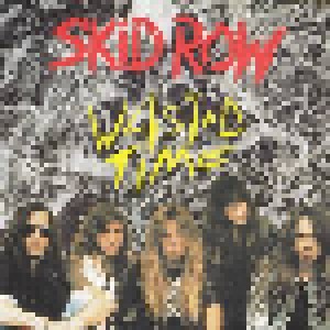 Skid Row: Wasted Time (12") - Bild 1