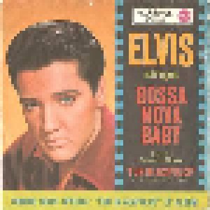 Elvis Presley: Bossa Nova Baby (7") - Bild 1