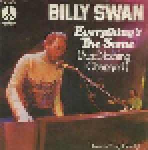 Billy Swan: Everything's The Same (Ain't Nothing Changed) (7") - Bild 1