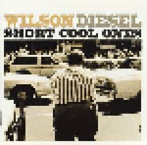 Wilson Diesel: Short Cool Ones - Cover