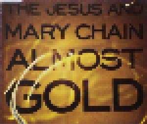 The Jesus And Mary Chain: Almost Gold - Cover