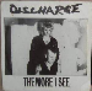 Discharge: The More I See (7") - Bild 1