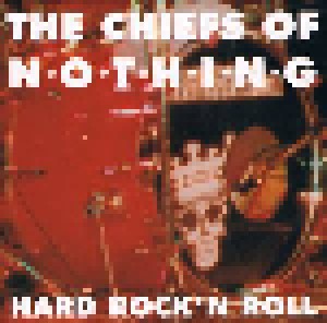 The Chiefs Of Nothing: Hard Rock'n Roll (CD) - Bild 1
