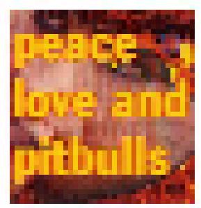 Peace Love & Pitbulls: Peace, Love And Pitbulls - Cover