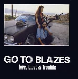 Cover - Go To Blazes: Love, Lust & Trouble
