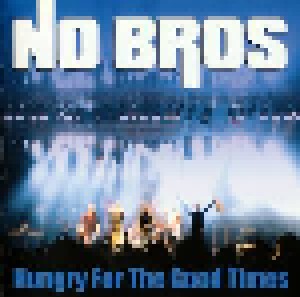 No Bros: Hungry For The Good Times (CD) - Bild 1