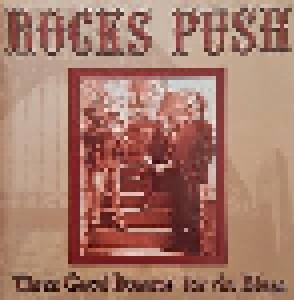 Rocks Push: Three Good Reasons For The Blues (CD) - Bild 1