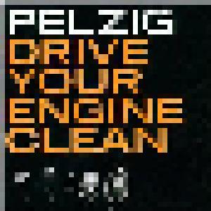 Pelzig: Drive Your Engine Clean - Cover