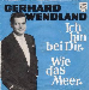 Gerhard Wendland: Ich Bin Bei Dir (7") - Bild 1
