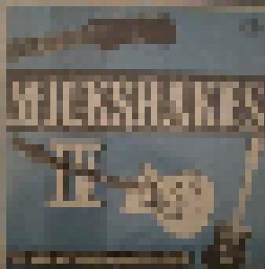 Cover - Milkshakes, The: Milkshakes IV - The Men With The Golden Guitars, The