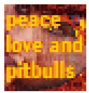 Cover - Peace Love & Pitbulls: Peace, Love And Pitbulls