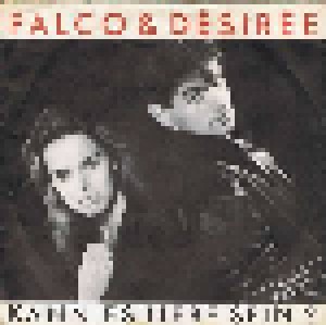 Falco + Falco & Désirée: Kann Es Liebe Sein? (Split-7") - Bild 1