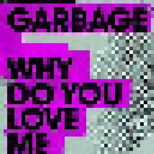 Garbage: Why Do You Love Me (Promo-Single-CD) - Bild 1