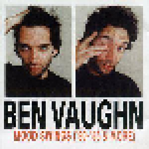 Cover - Ben Vaughn: Mood Swings ('90-'85 & More)
