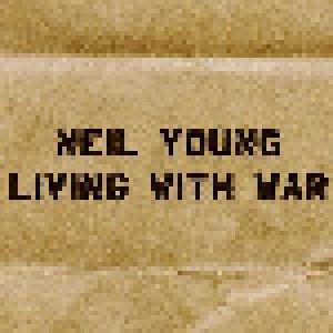 Neil Young: Living With War (CD) - Bild 1