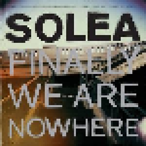 Solea: Finally We Are Nowhere (LP) - Bild 1