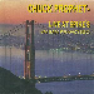 Chuck Prophet: Live At Spike's In San Francisco (CD) - Bild 1