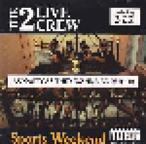 2 Live Crew: Sports Weekend (As Nasty As They Wanna Be Part II) (CD) - Bild 1