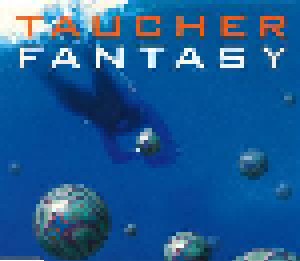 Taucher: Fantasy (Single-CD) - Bild 1