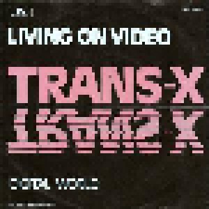 Trans-X: Living On Video (7") - Bild 2