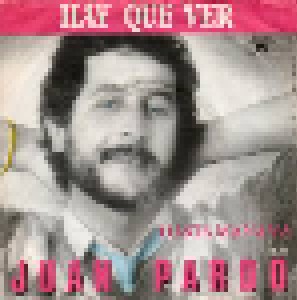 Juan Pardo: Hay Que Ver (7") - Bild 1