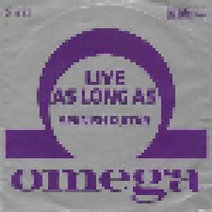 Omega: Live As Long As (7") - Bild 1