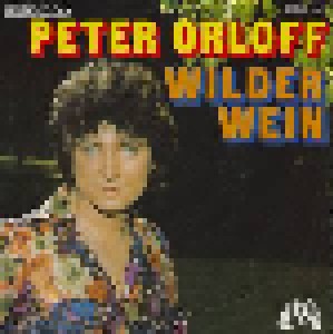 Peter Orloff: Wilder Wein (7") - Bild 1