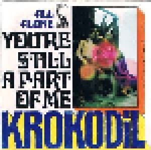 Krokodil: You're Still A Part Of Me (7") - Bild 1
