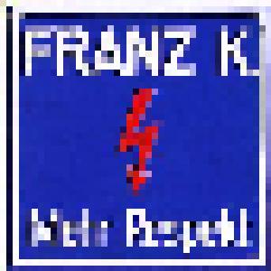 Franz K.: Mehr Respekt - Cover