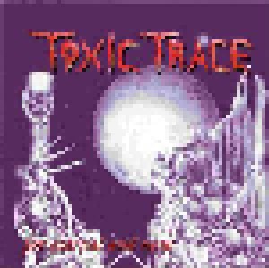 Cover - Toxic Trace: For Eternal And Now