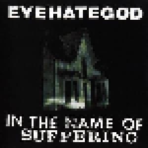 EyeHateGod: In The Name Of Suffering (2-LP) - Bild 1