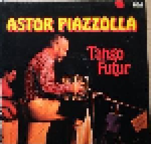 Cover - Astor Piazzolla: Tango Futur