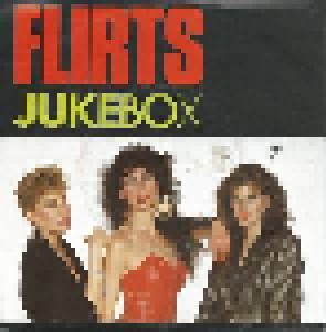 The Flirts: Jukebox (7") - Bild 1