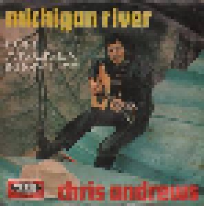 Chris Andrews: Michigan River (7") - Bild 1