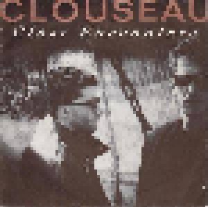 Clouseau: Close Encounters (7") - Bild 1