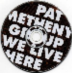 Pat Metheny Group: We Live Here (CD) - Bild 5