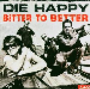Die Happy: Bitter To Better (CD) - Bild 1