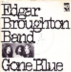 Edgar Broughton Band: Gone Blue (7") - Bild 1