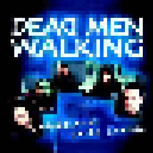 Cover - Dead Men Walking: Additional Parts Inside