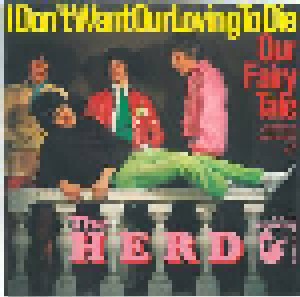 Cover - Herd, The: I Don't Want Our Loving To Die