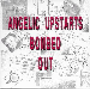 Angelic Upstarts: Bombed Out (CD) - Bild 1