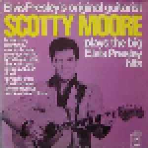 Cover - Scotty Moore: Elvis Presley's Original Guitarist Plays The Big Elvis Presley Hits