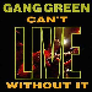 Gang Green: Can't Live Without It (LP) - Bild 1