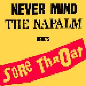 Sore Throat: Never Mind The Napalm Here's Sore Throat (LP) - Bild 1